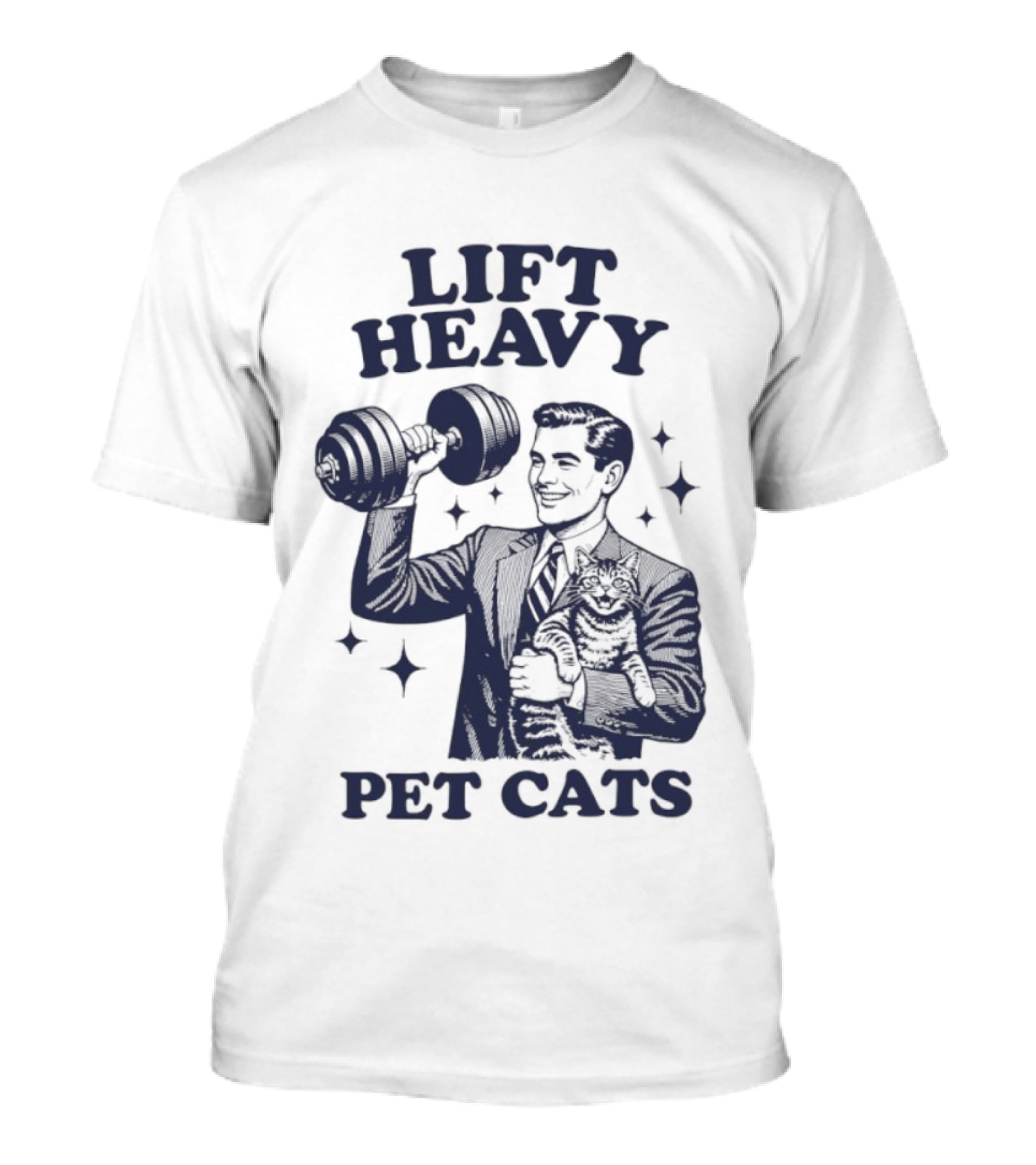 Lift Heavy Pet Cats Gym Humor Cat Lover T-Shirt