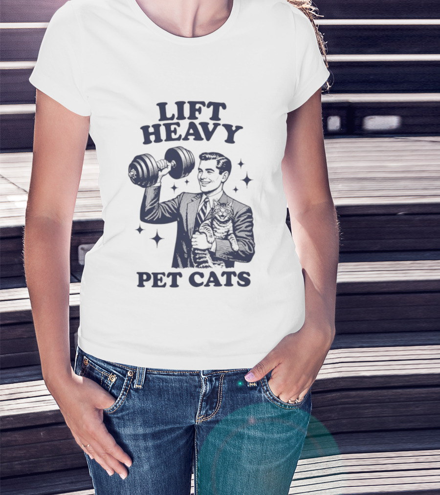 Lift Heavy Pet Cats Gym Humor Cat Lover T-Shirt