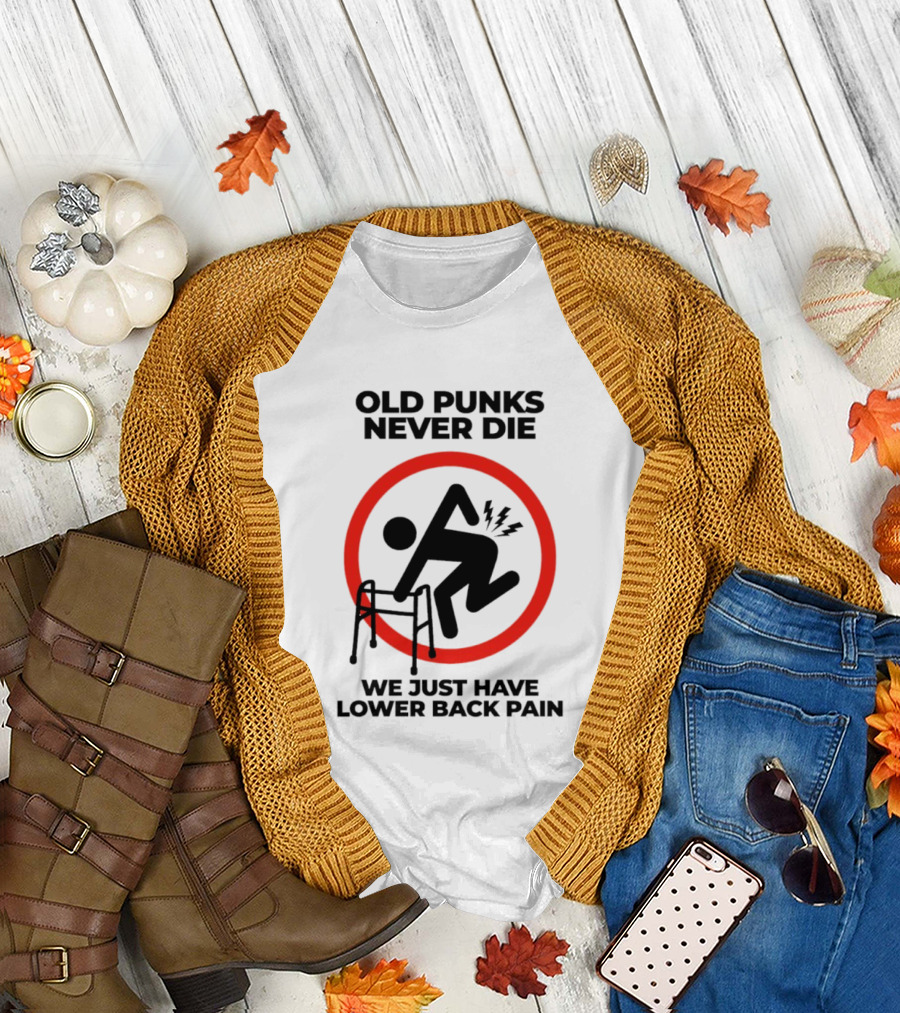 Old Punks Never Die We Just Have Lower Back Pain Walker Circle T-Shirt