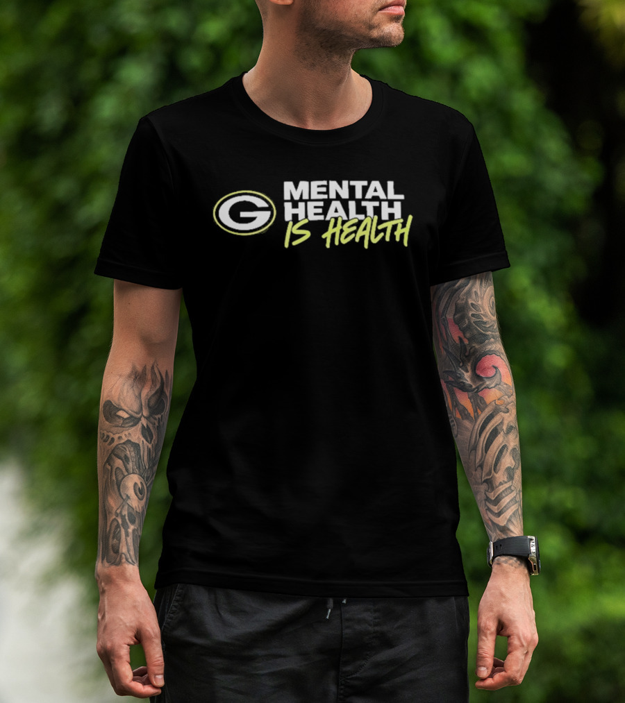 Green Bay Packers G Mental Health Is Health T-Shirt