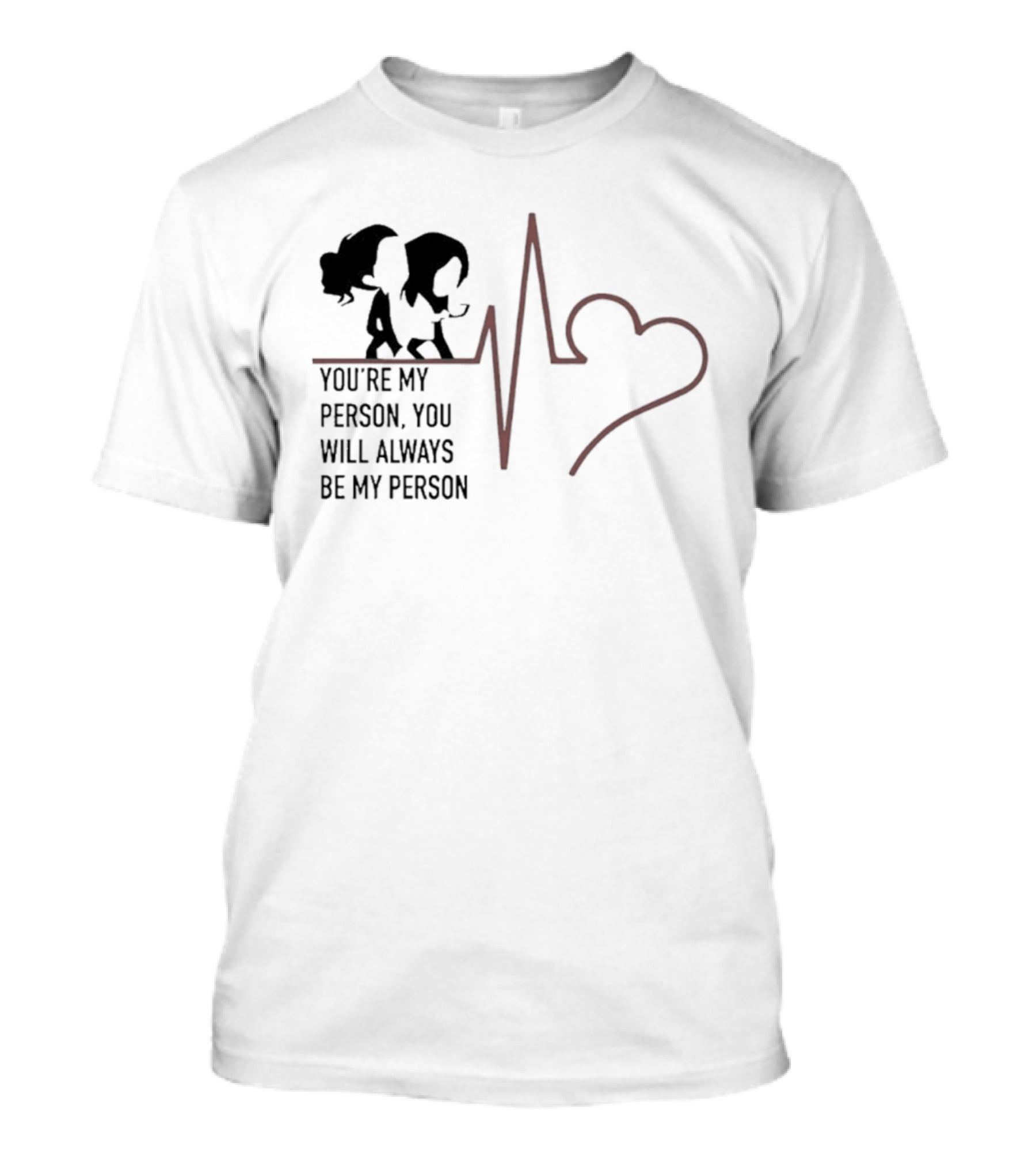 You're My Person You Will Always Be My Person Grey's Anatomy Heartbeat T-Shirt