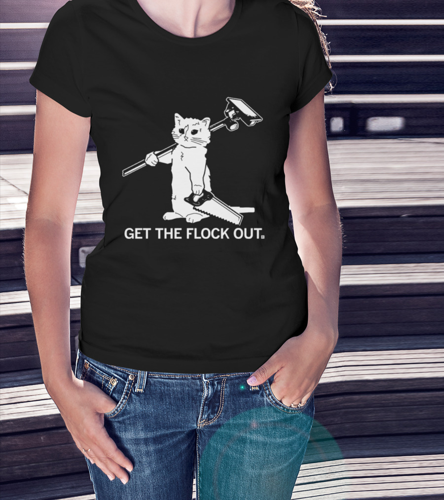 Cat Holding Saw And Broom Get The Flock Out T-Shirt