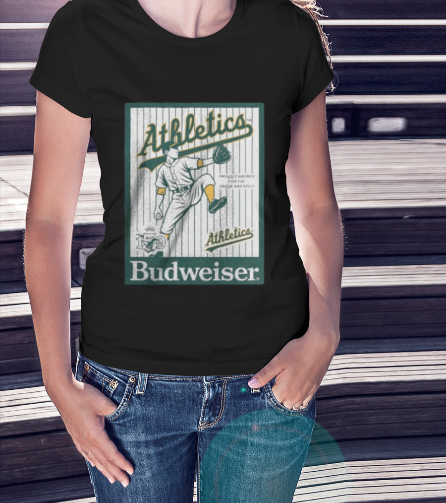 Athletics Budweiser 150th Anniversary Proudly Brewed For The Green And Gold T-Shirt