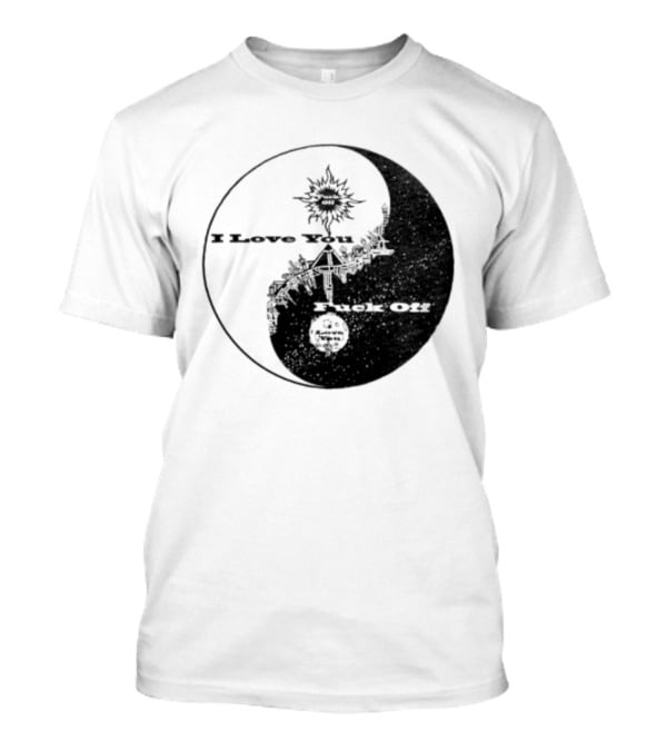 I Love You Fck Off Yin Yang Sun And Moon T-Shirt