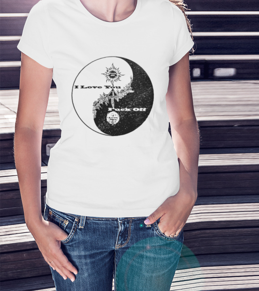 I Love You Fck Off Yin Yang Sun And Moon T-Shirt