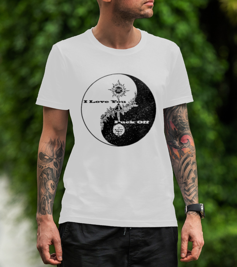 I Love You Fck Off Yin Yang Sun And Moon T-Shirt