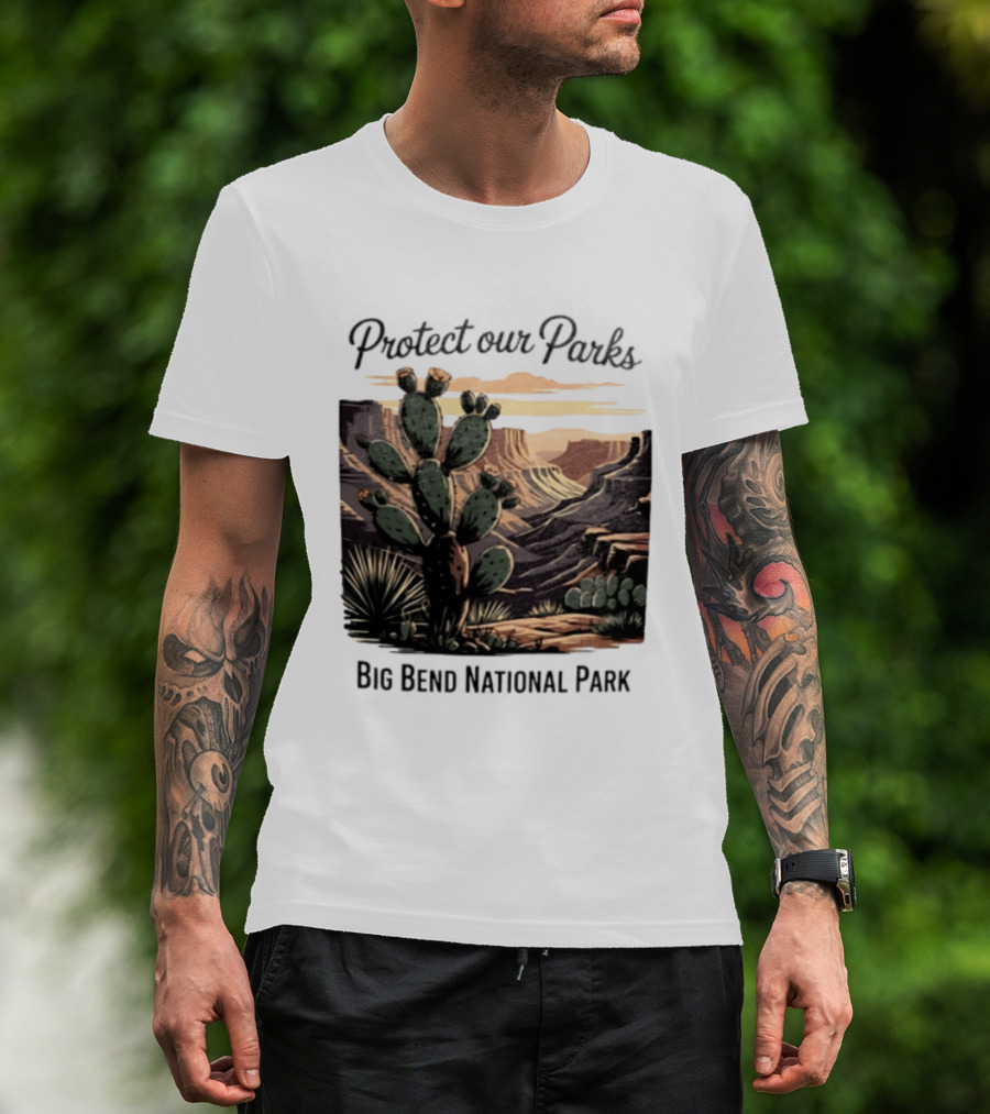 Protect Our Parks Big Bend National Park Cactus Desert Landscape Scene T-Shirt