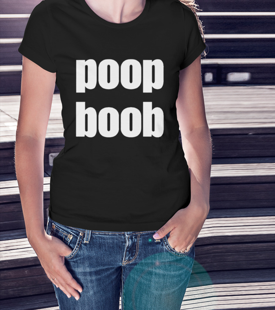 Poop Boob Bold White Text Playful Humor T-Shirt