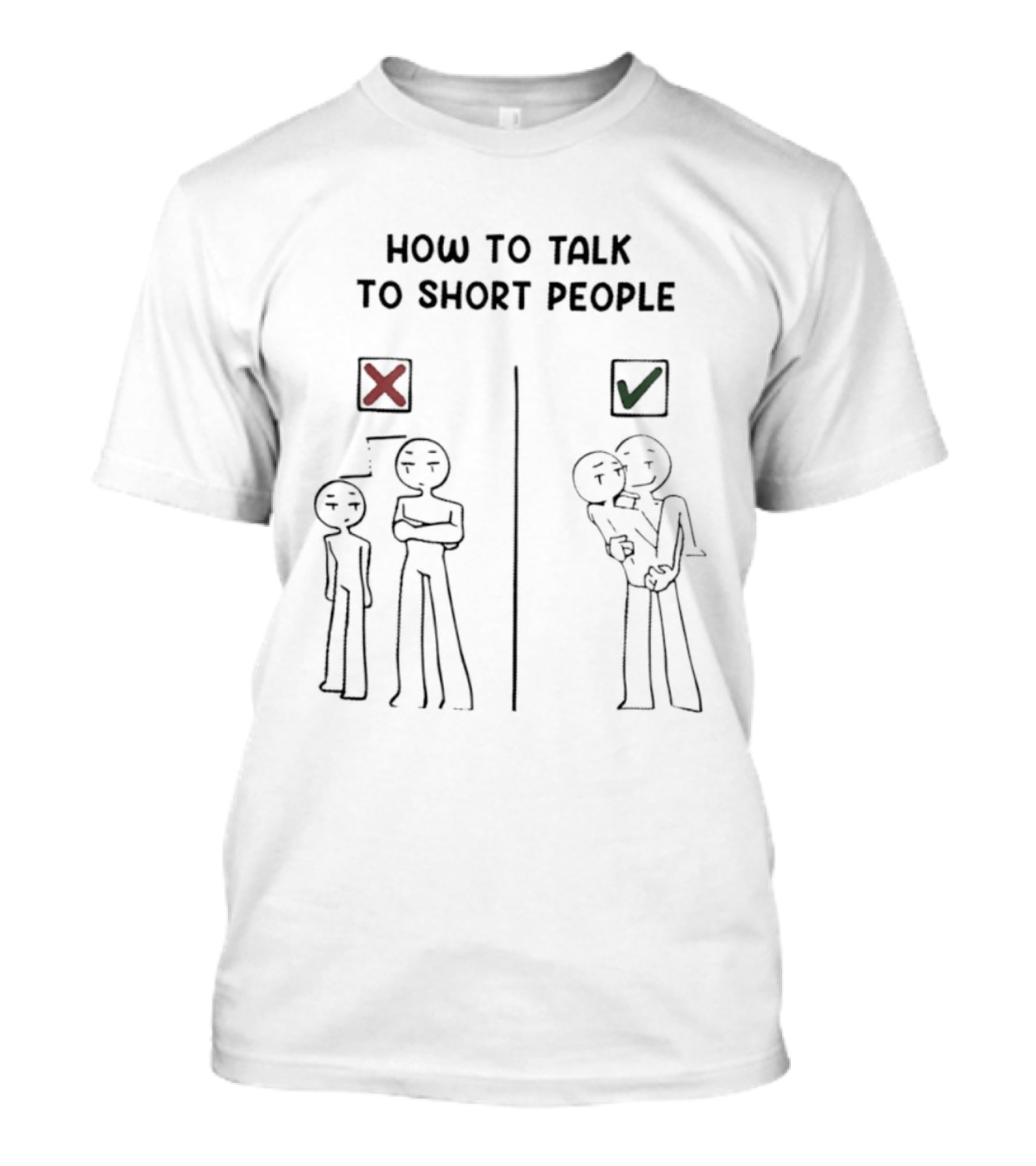 How To Talk To Short People Correct And Incorrect Guide T-Shirt