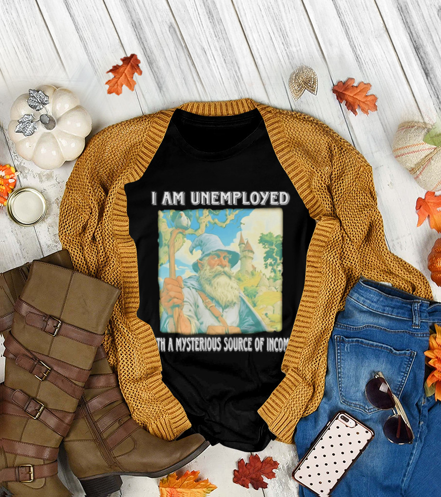 I Am Unemployed Mysterious Source Of Income Medieval Wizard And Castle T-Shirt