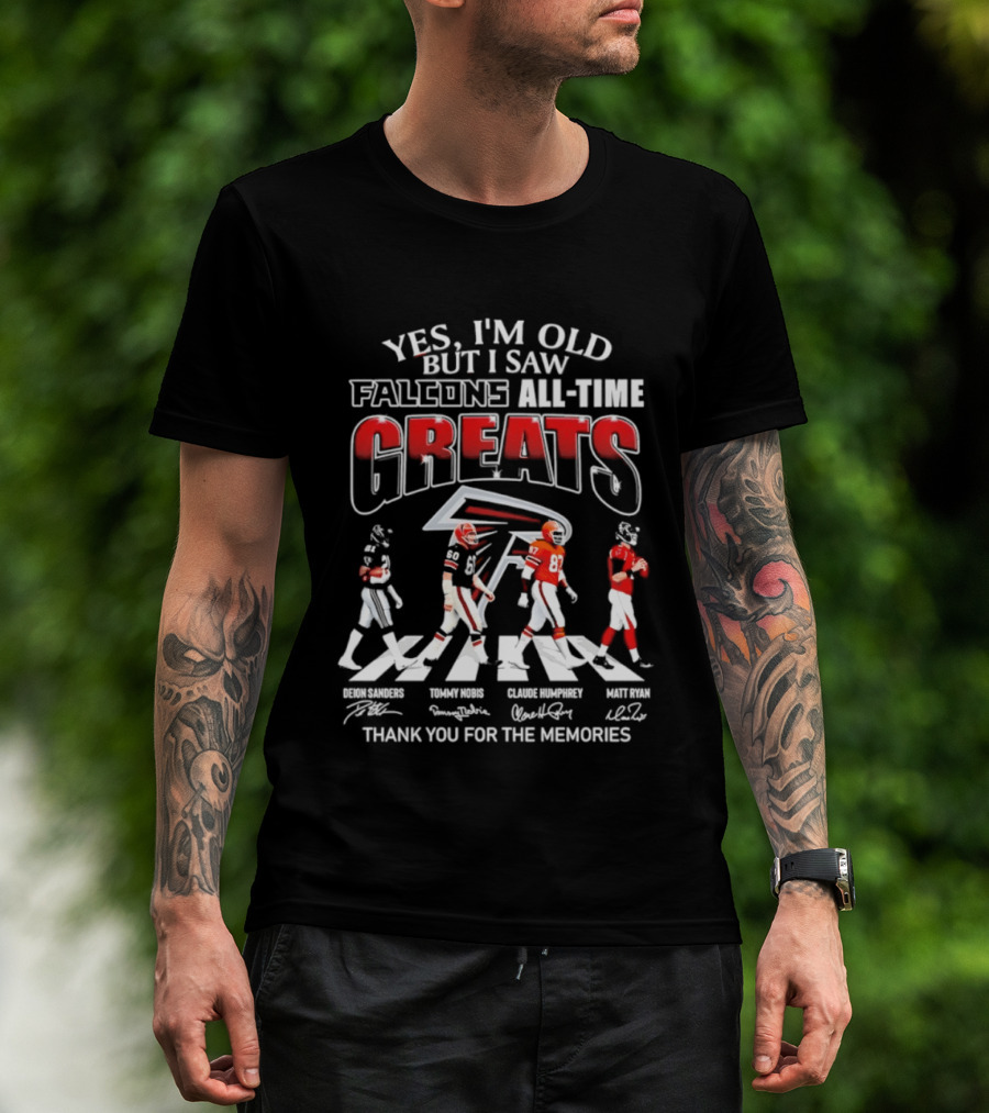 Yes I'm Old But I Saw Falcons All Time Greats Thank You For The Memories T-Shirt