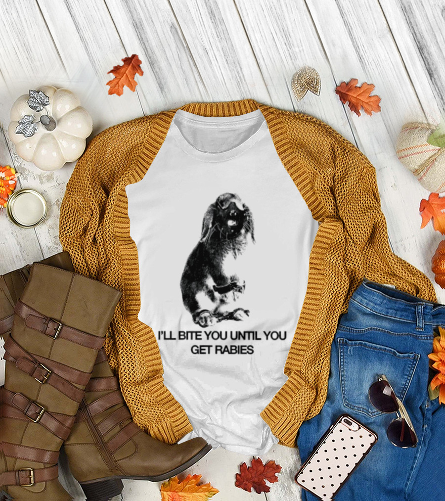 Rabbit I'll Bite You Until You Get Rabies T-Shirt