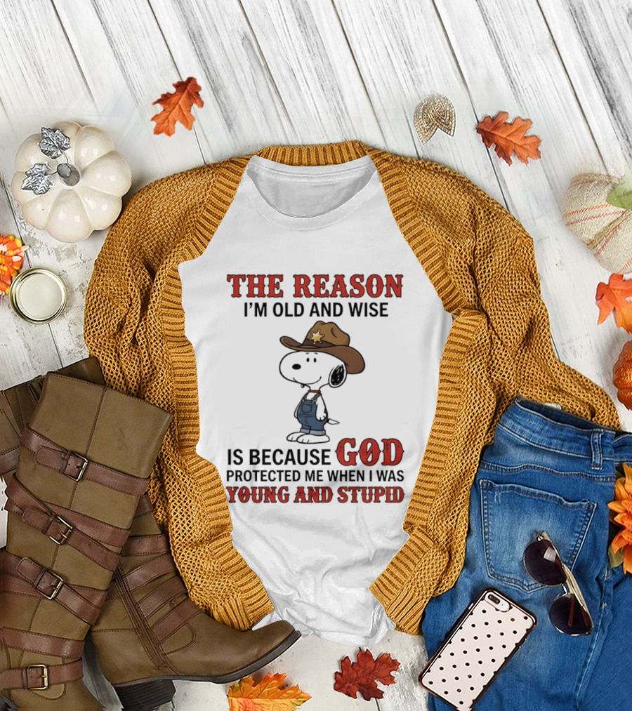 Snoopy The Reason I'm Old And Wise Is Because God Protected Me When I Was Young And Stupid T-Shirt