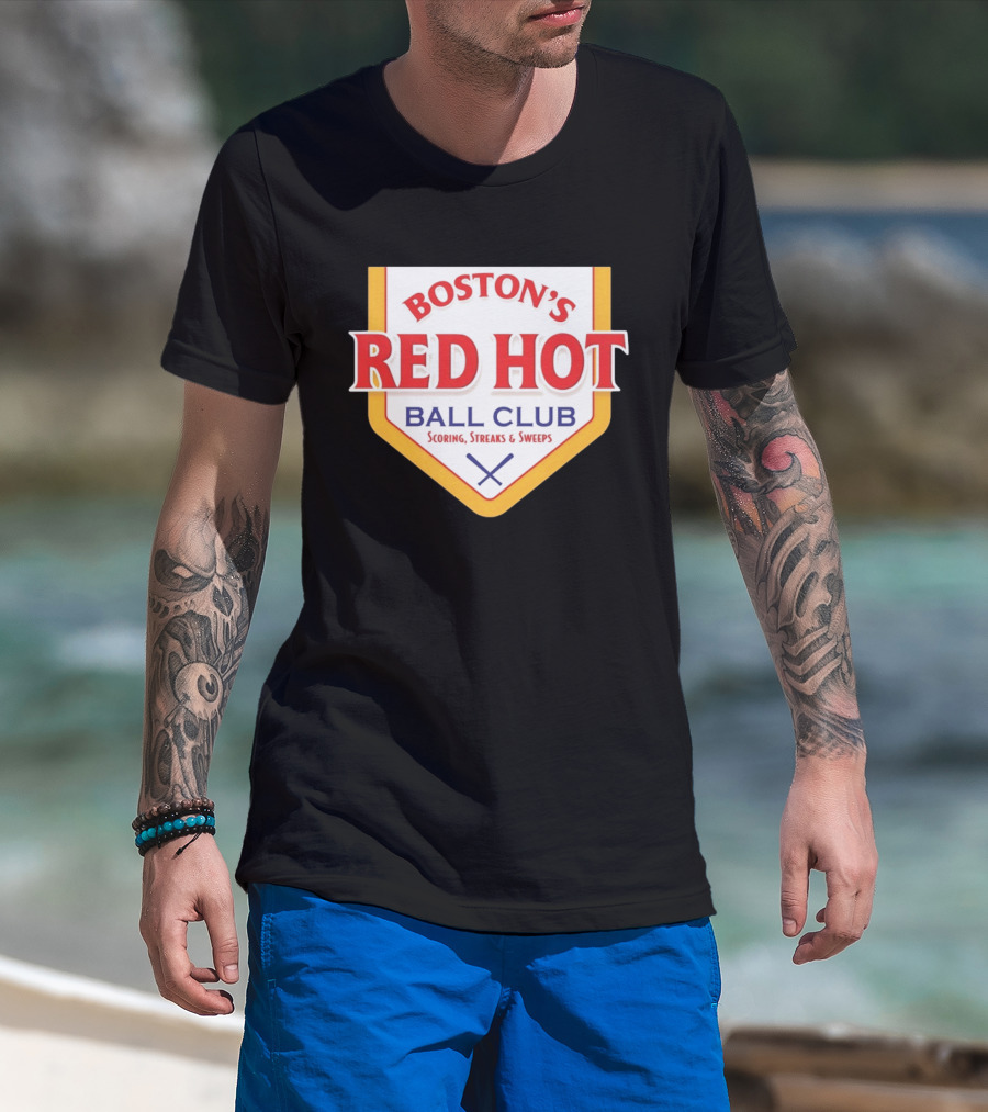 Boston's Red Hot Ball Club Scoring Streaks And Sweeps T-Shirt