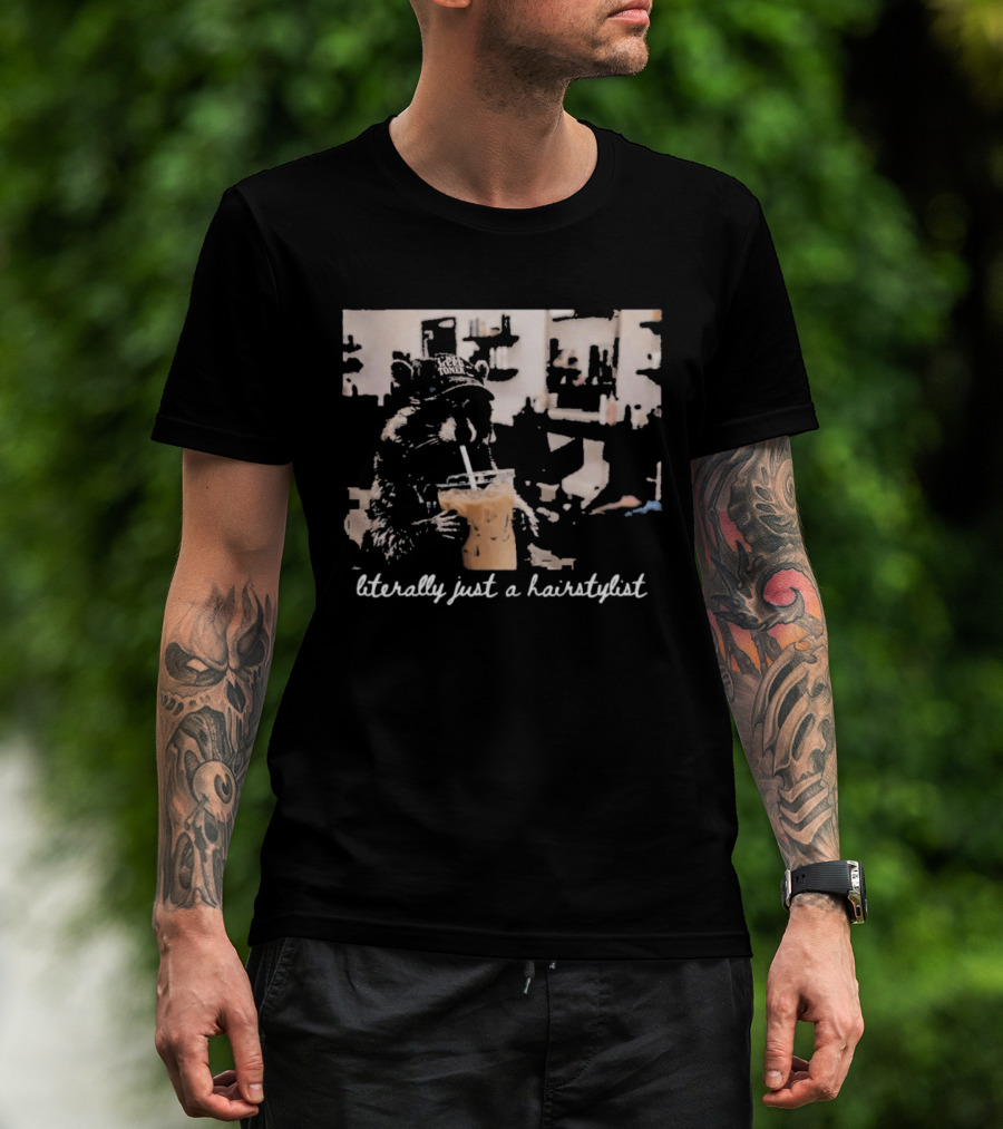 Literally Just A Hairstylist Coffee Raccoon T-Shirt