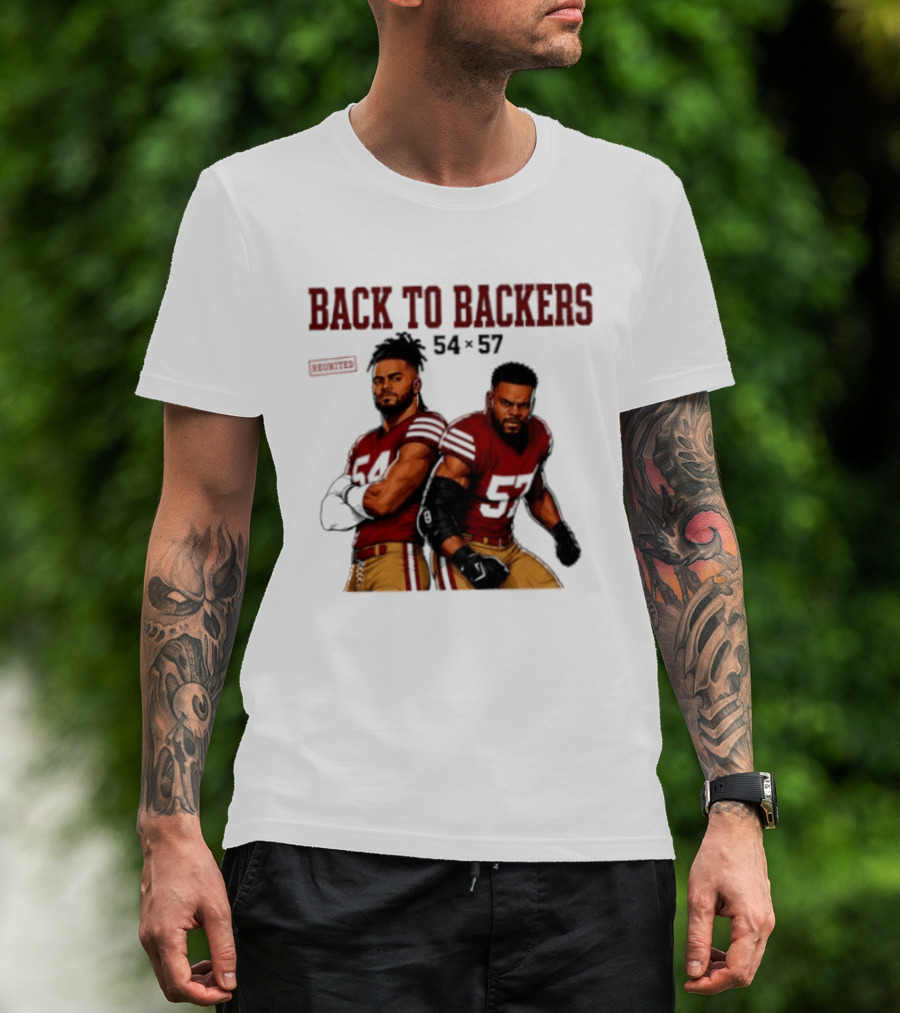 Back To Backers 54 X 57 San Francisco 49ers Football Players Bay Area T-Shirt