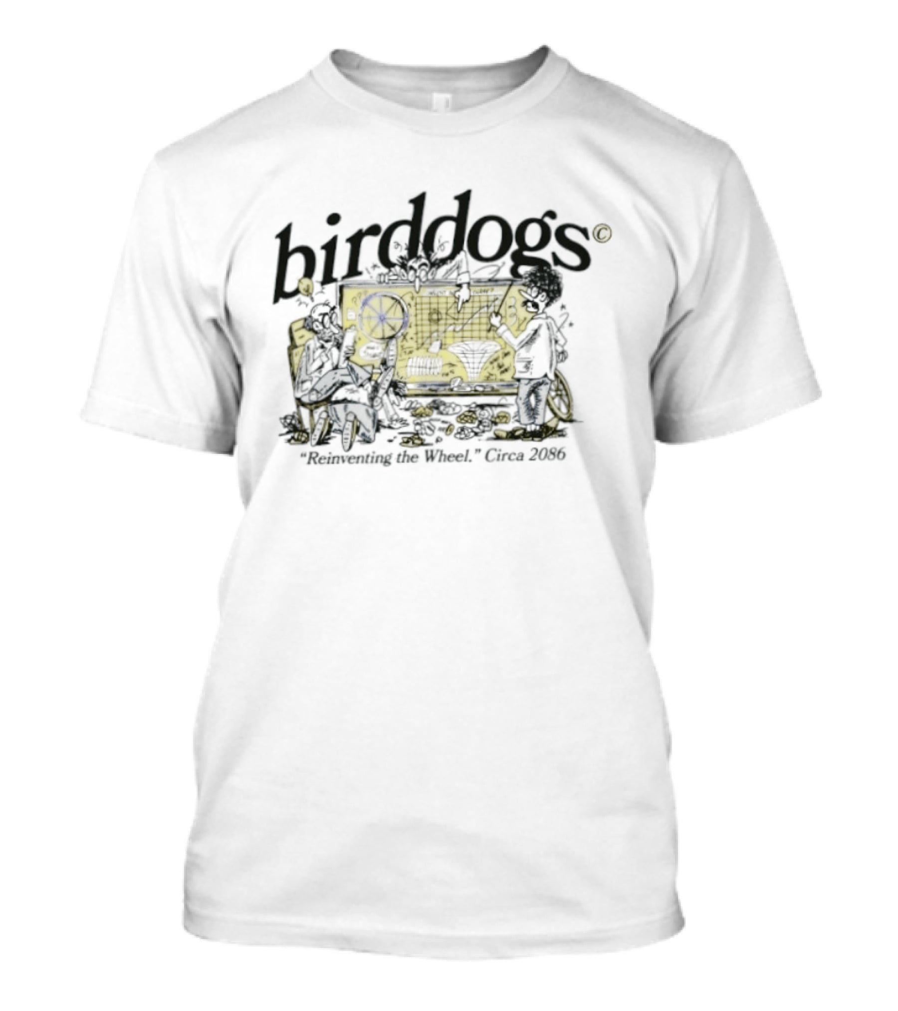 Birddogs Reinventing The Wheel Circa 2086 T-Shirt