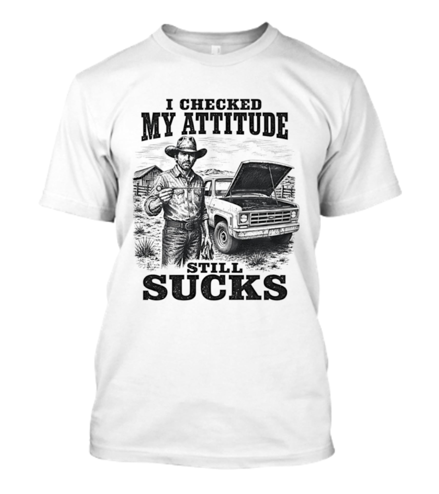 I Checked My Attitude Still Sucks Cowboy With Truck T-Shirt