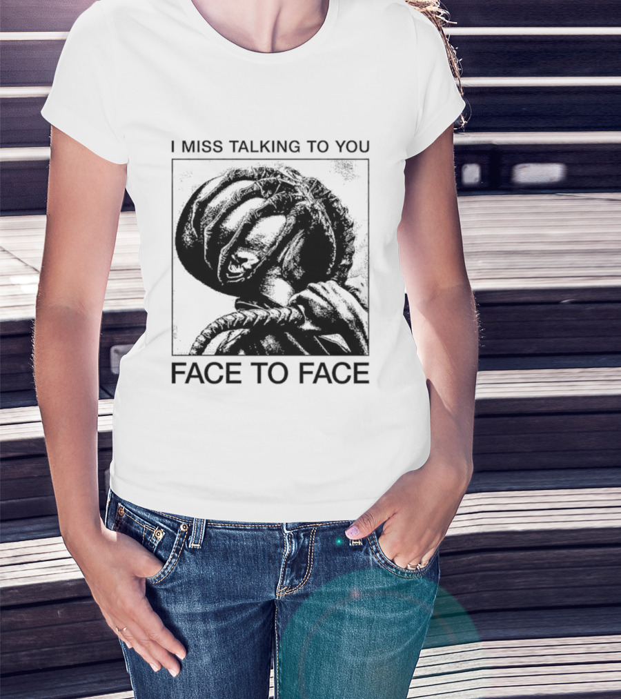 I Miss Talking To You Face To Face Alien T-Shirt