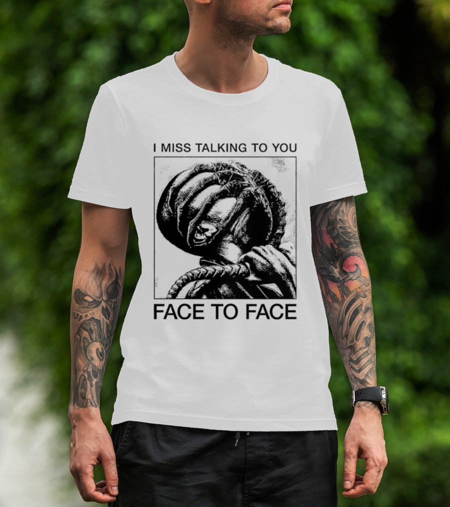I Miss Talking To You Face To Face Alien T-Shirt