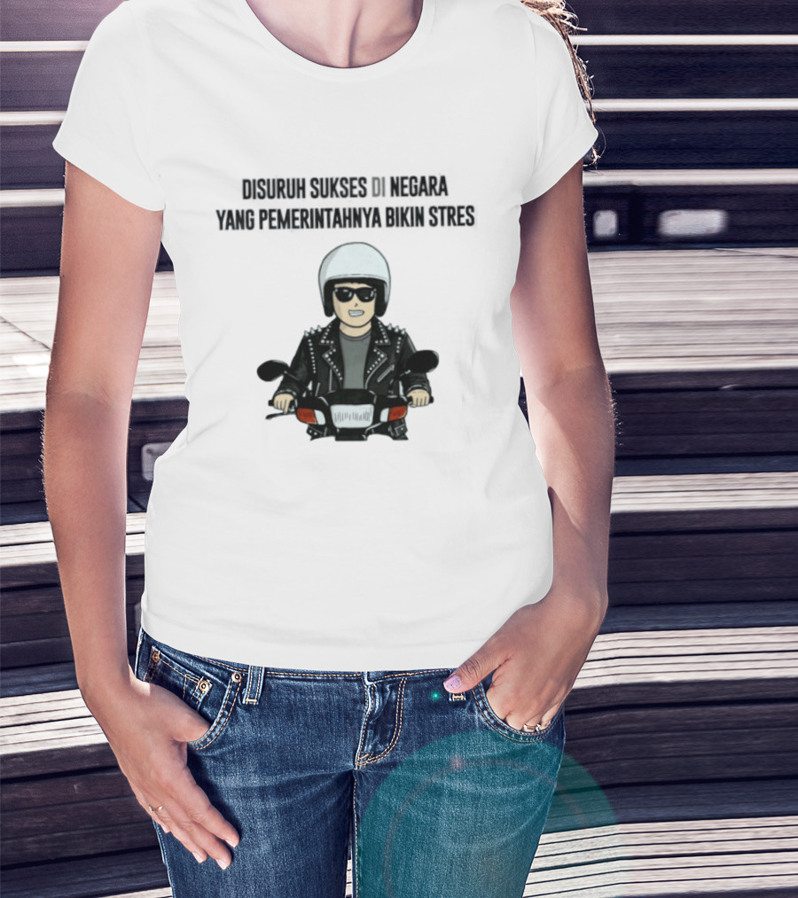 Disuruh Sukses Di Negara Yang Pemerintahnya Bikin Stres Biker T-Shirt