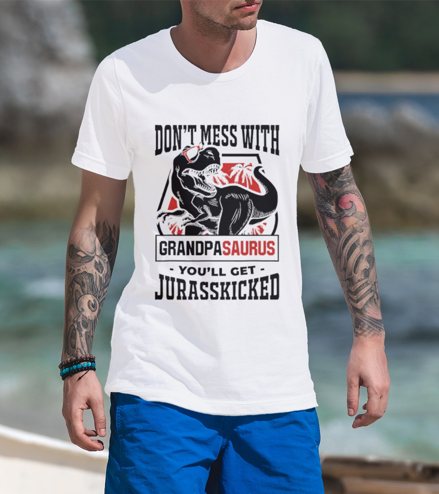Don't Mess With Grandpasaurus You'll Get Jurasskicked Dinosaur Humor T-Shirt