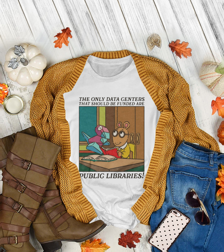 The Only Data Centers That Should Be Funded Are Public Libraries Arthur And Porygon T-Shirt