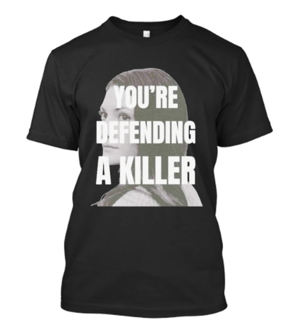 Clancy Trial You're Defending A Killer T-Shirt