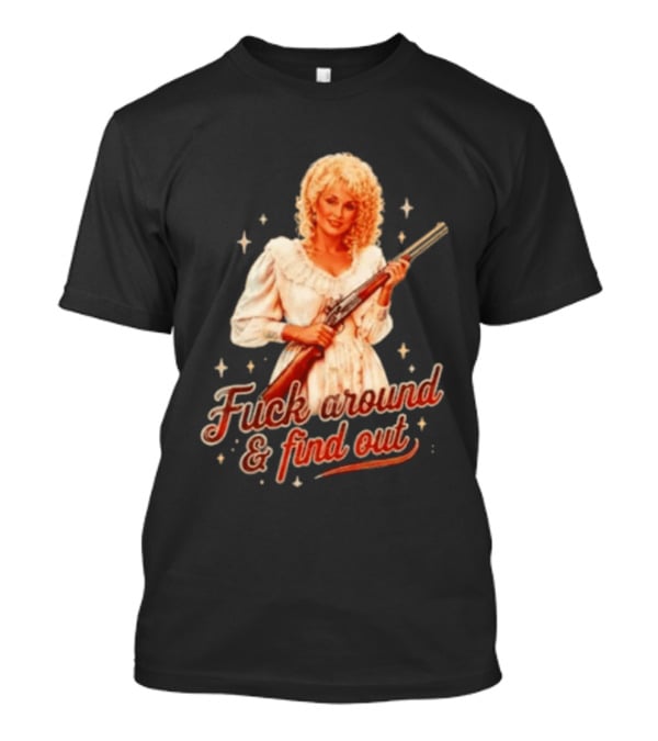Dolly Parton Fuck Around And Find Out Retro Country T-Shirt