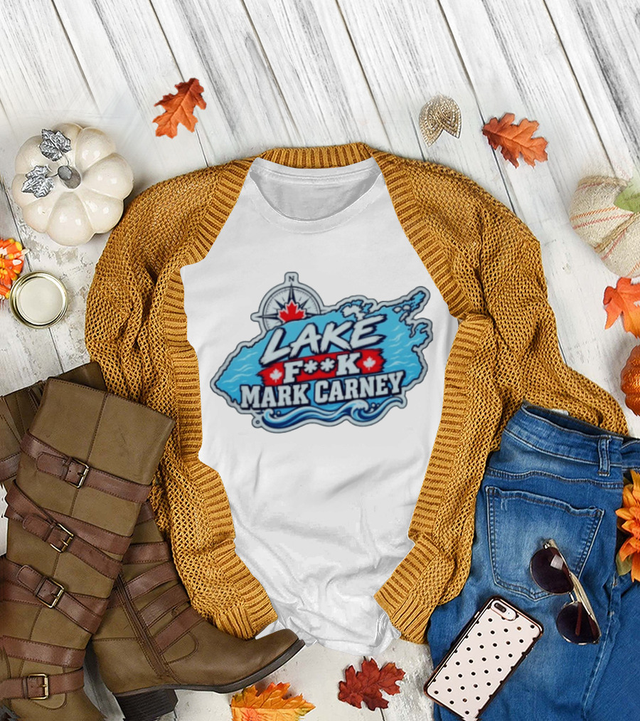 Lake F**k Mark Carney Lake Ontario Compass Maple Leaf T-Shirt