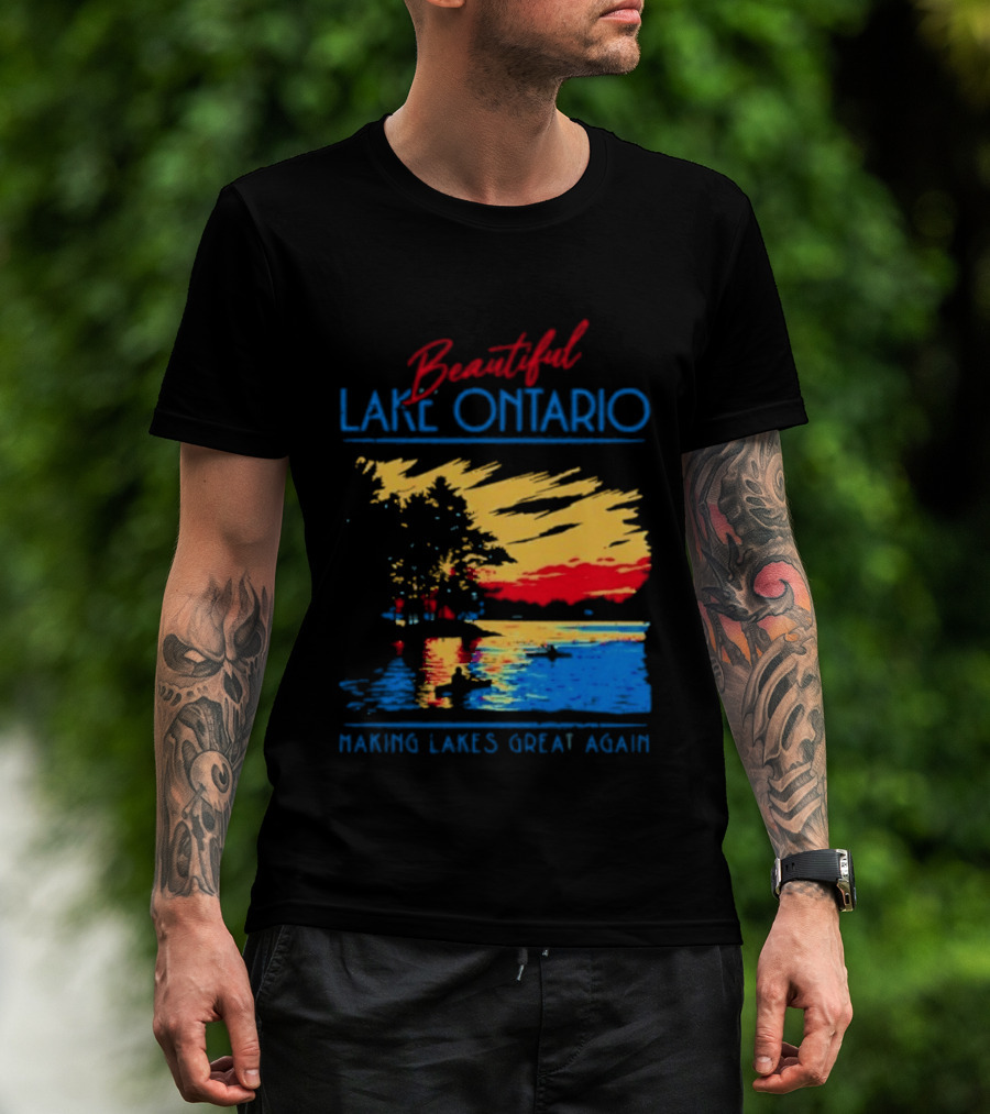 Beautiful Lake Ontario Making Lakes Great Again T-Shirt