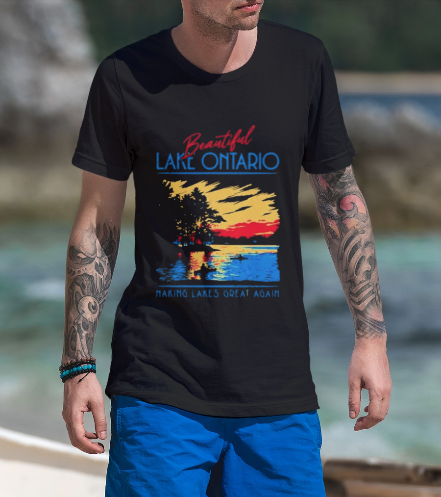 Beautiful Lake Ontario Making Lakes Great Again T-Shirt