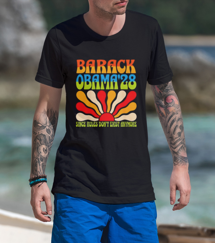 Barack Obama '28 Since Rules Don't Exist Anymore Sunburst T-Shirt