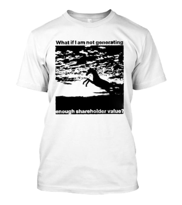 What If I Am Not Generating Enough Shareholder Value Deer Sunset Scene T-Shirt