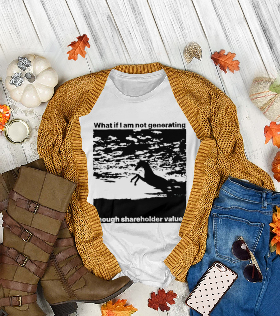 What If I Am Not Generating Enough Shareholder Value Deer Sunset Scene T-Shirt