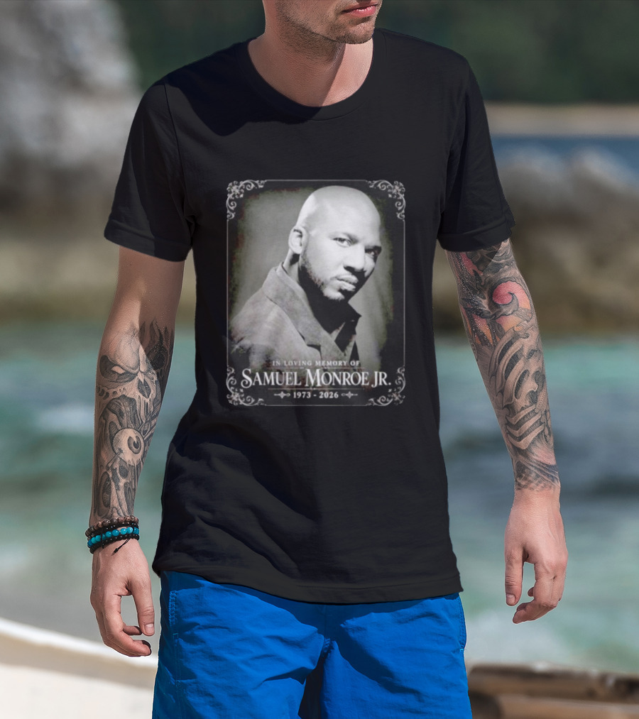 In Loving Memory Of Samuel Monroe Jr 1973 2026 T-Shirt