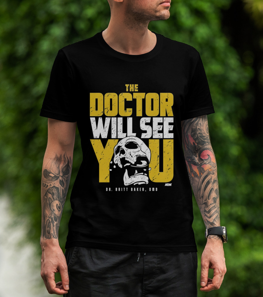 The Doctor Will See You Dr. Britt Baker DMD AEW T-Shirt