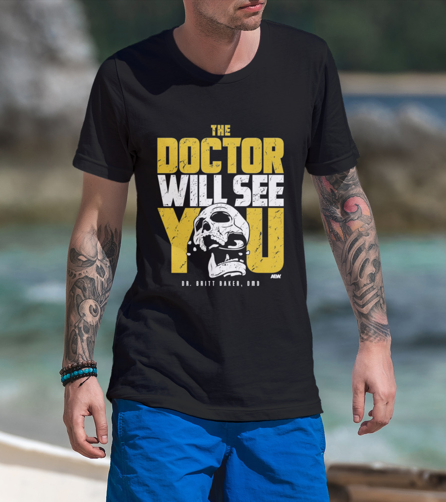 The Doctor Will See You Dr. Britt Baker DMD AEW T-Shirt