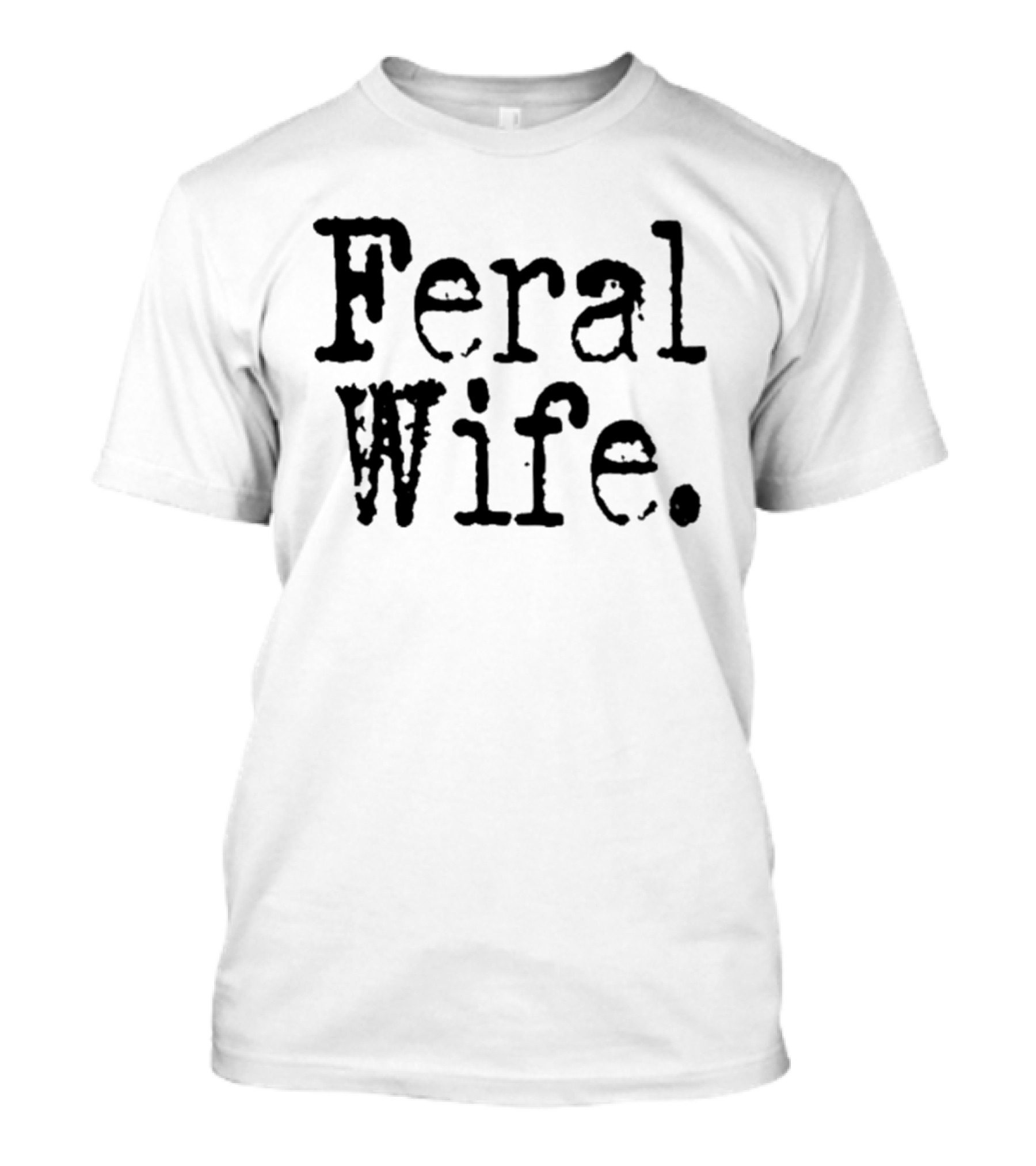 Feral Wife T-Shirt