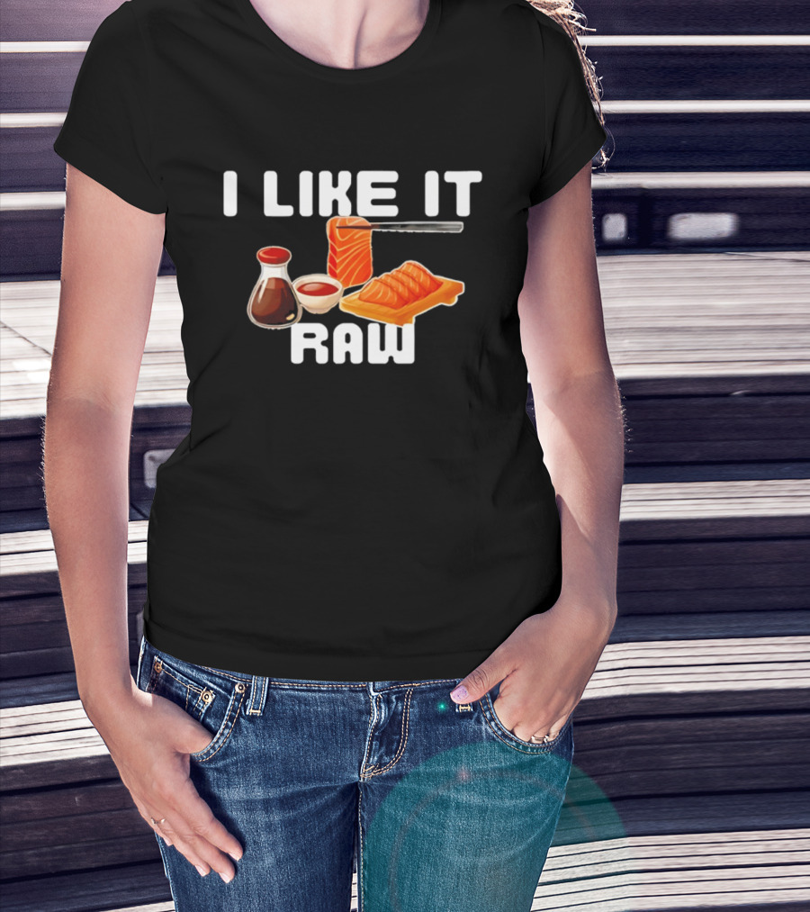 I Like It Raw Sashimi Soy Sauce Sushi Knife T-Shirt