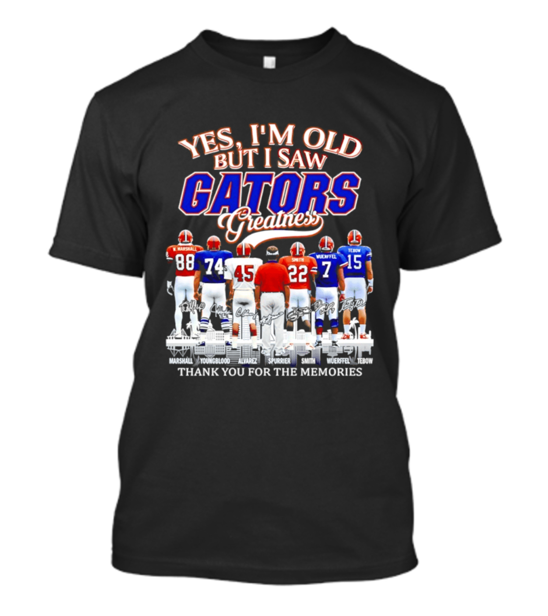 Yes I'm Old But I Saw Gators Greatness Thank You For The Memories Marshall Spurrier Smith Wuerffel Tebow T-Shirt