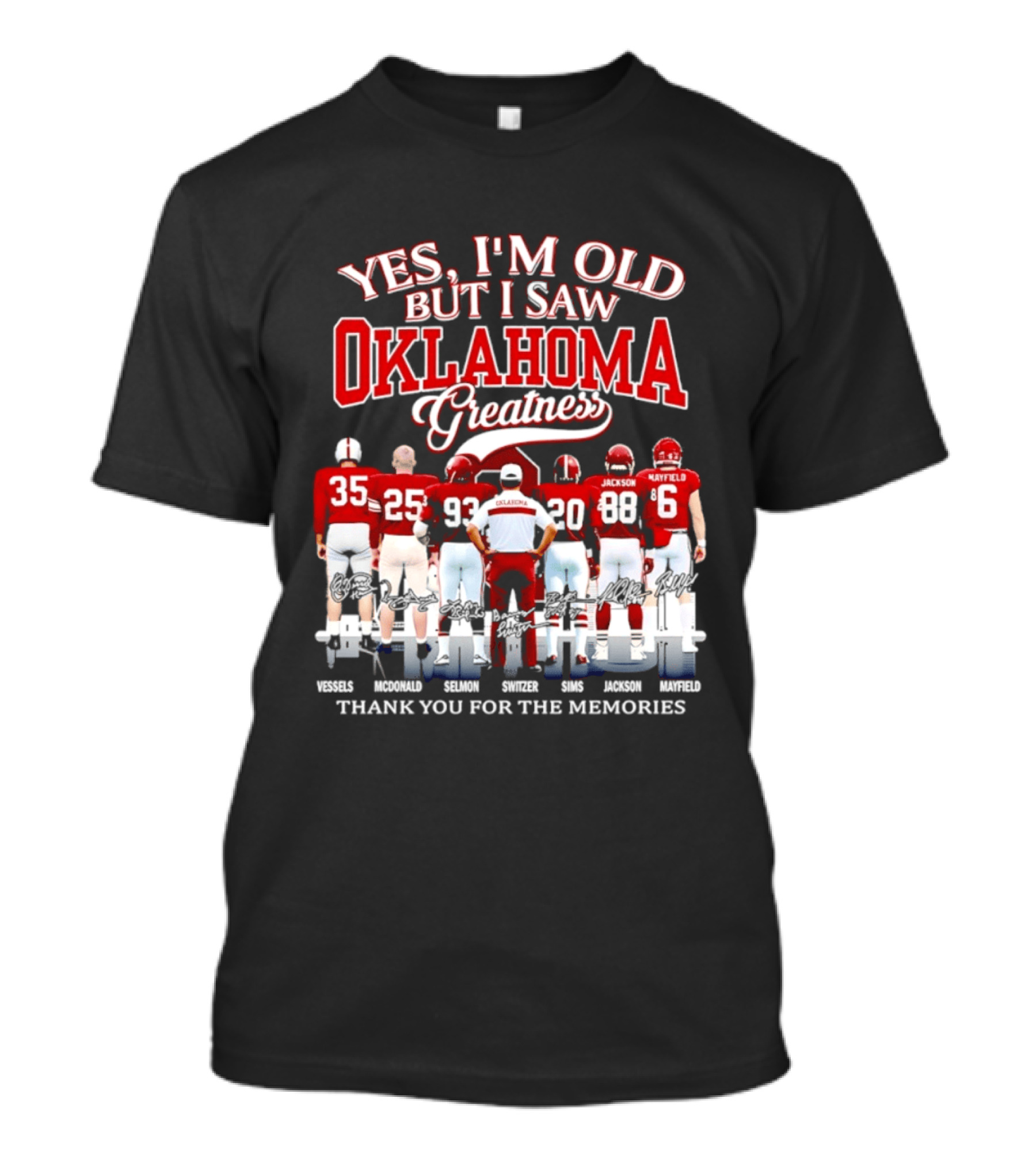 Yes I'm Old But I Saw Oklahoma Greatness Thank You For The Memories Oklahoma Sooners T-Shirt