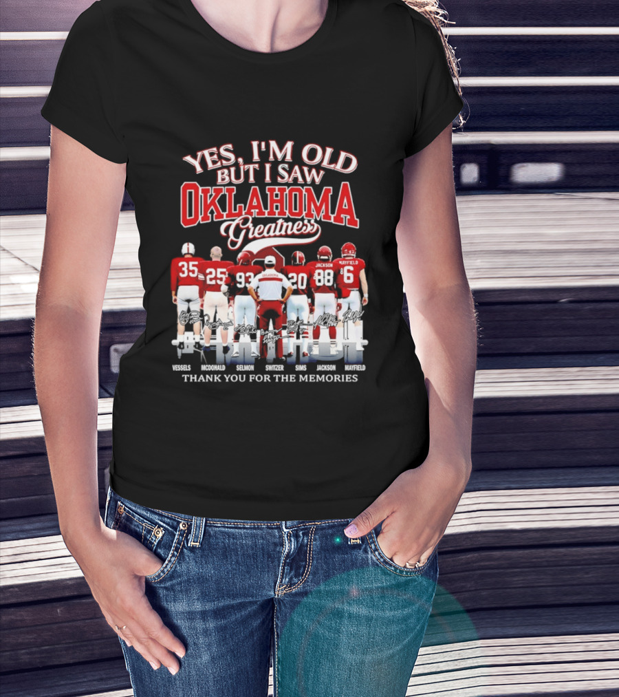 Yes I'm Old But I Saw Oklahoma Greatness Thank You For The Memories Oklahoma Sooners T-Shirt