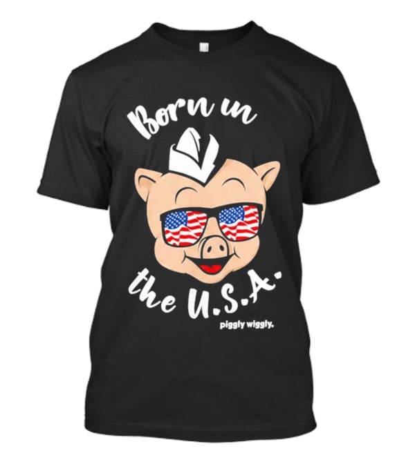 Piggly Wiggly Born In The USA 2026 With American Flag Sunglasses T-Shirt