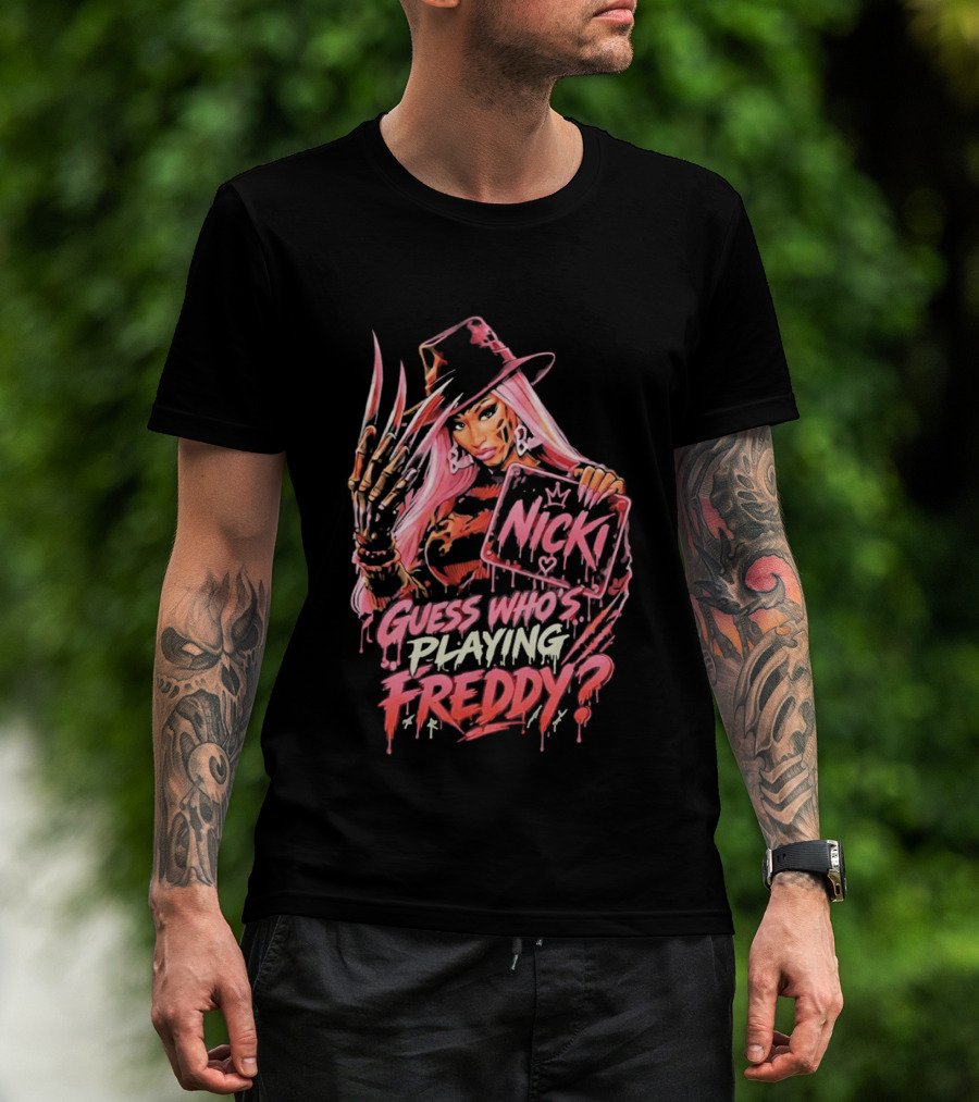 Nicki Guess Who's Playing Freddy T-Shirt