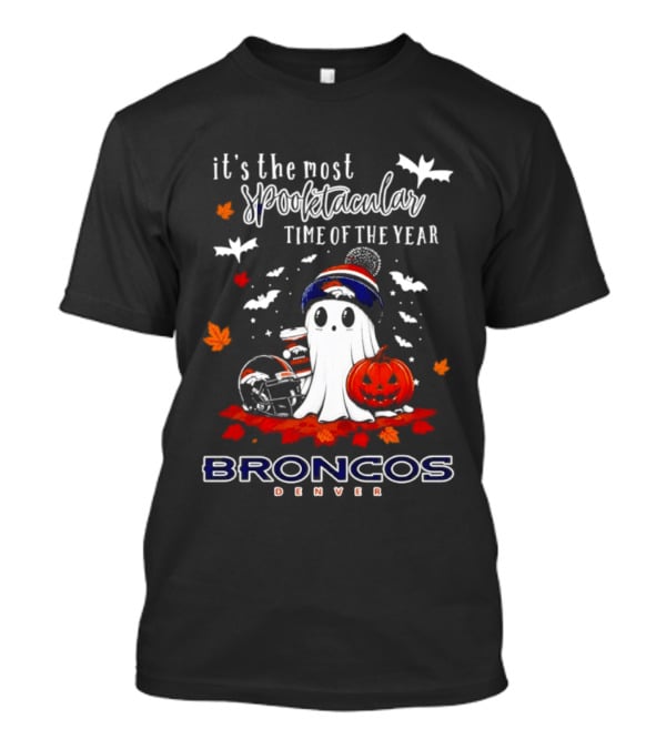 Denver Broncos Halloween Ghost Spooktacular Time Of The Year 2026 T-Shirt