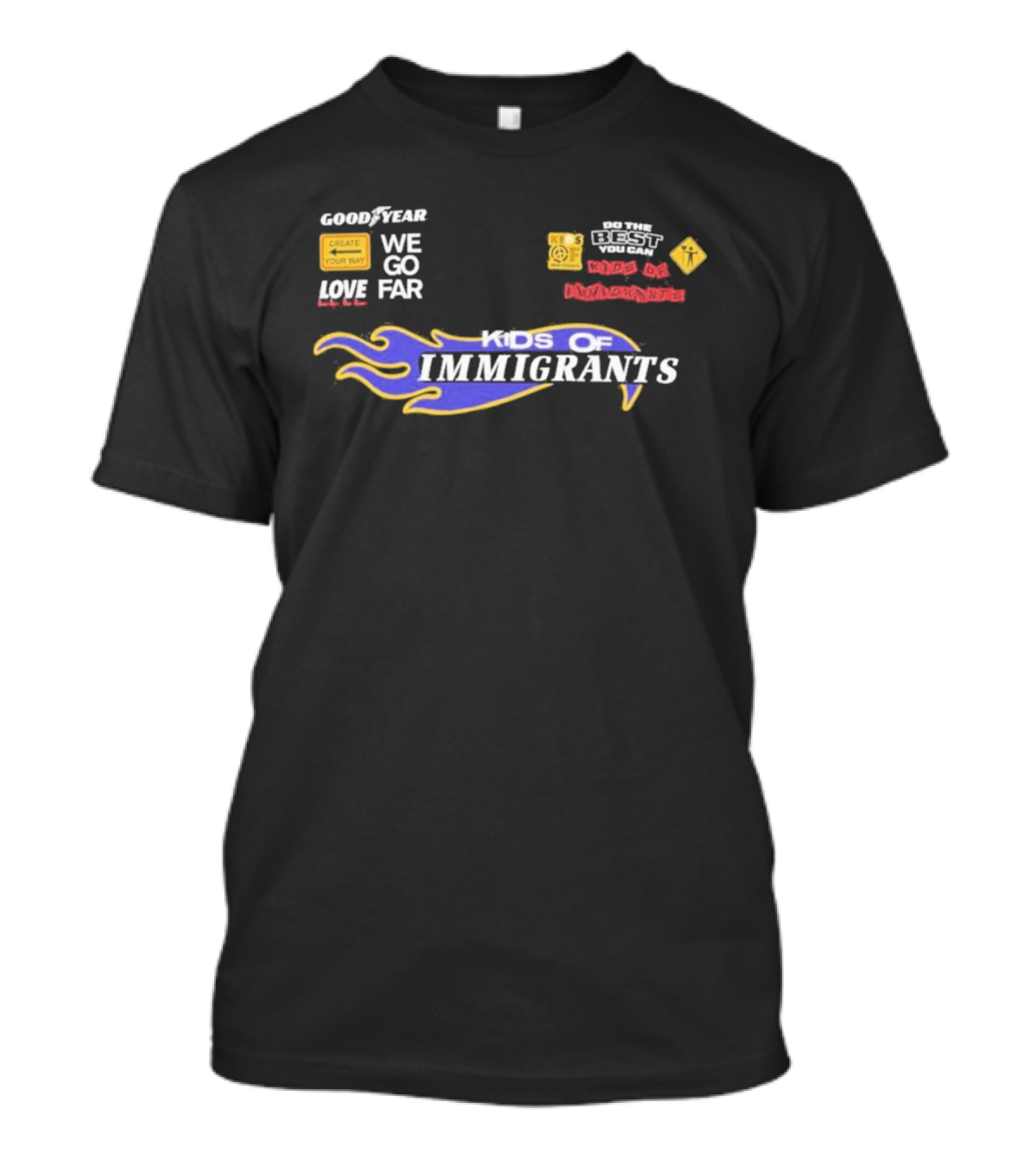 Goodyear We Go Far Love Kids Of Immigrants T-Shirt