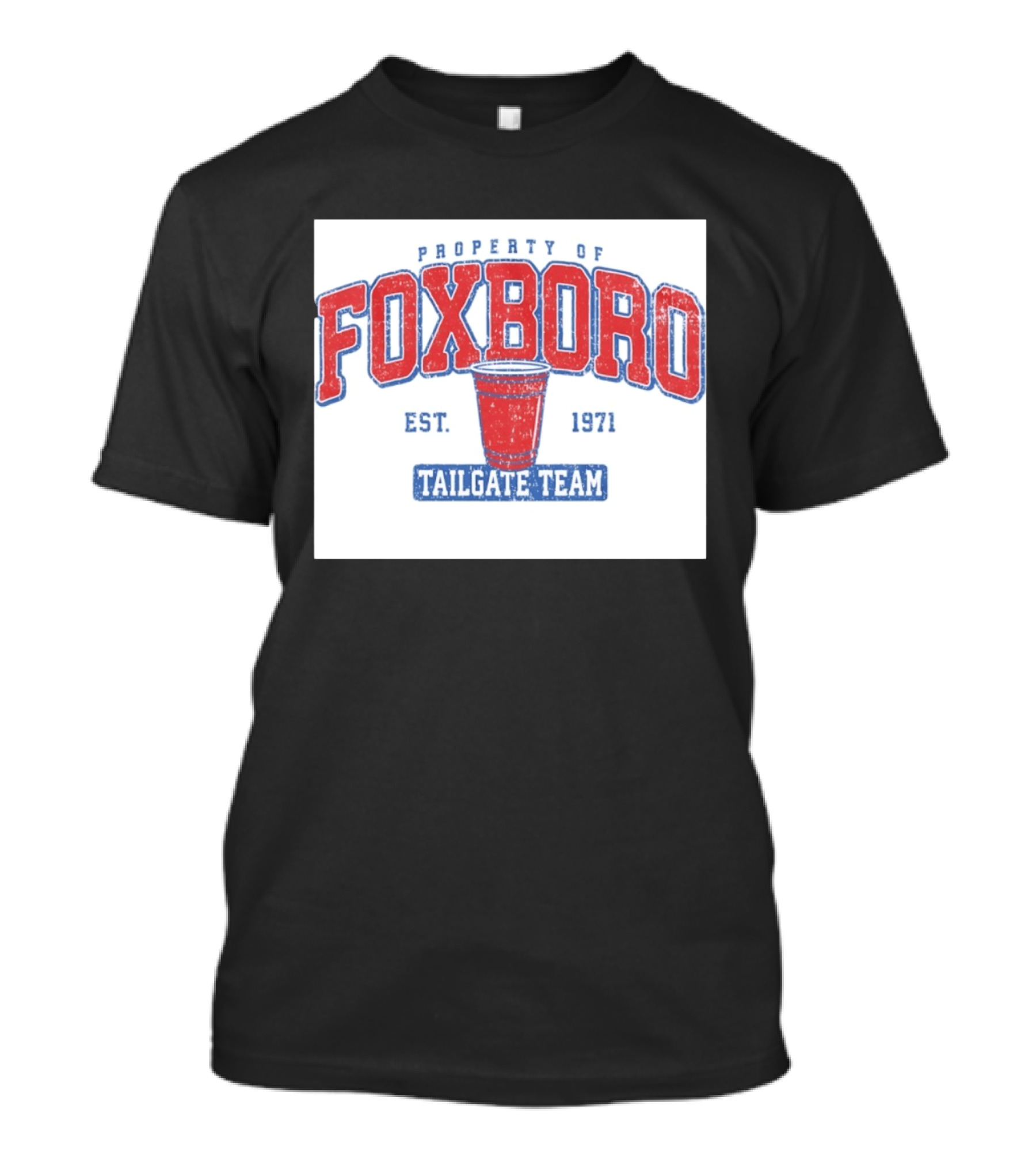 Property Of Foxboro Tailgate Team Est. 1971 Red Cup T-Shirt