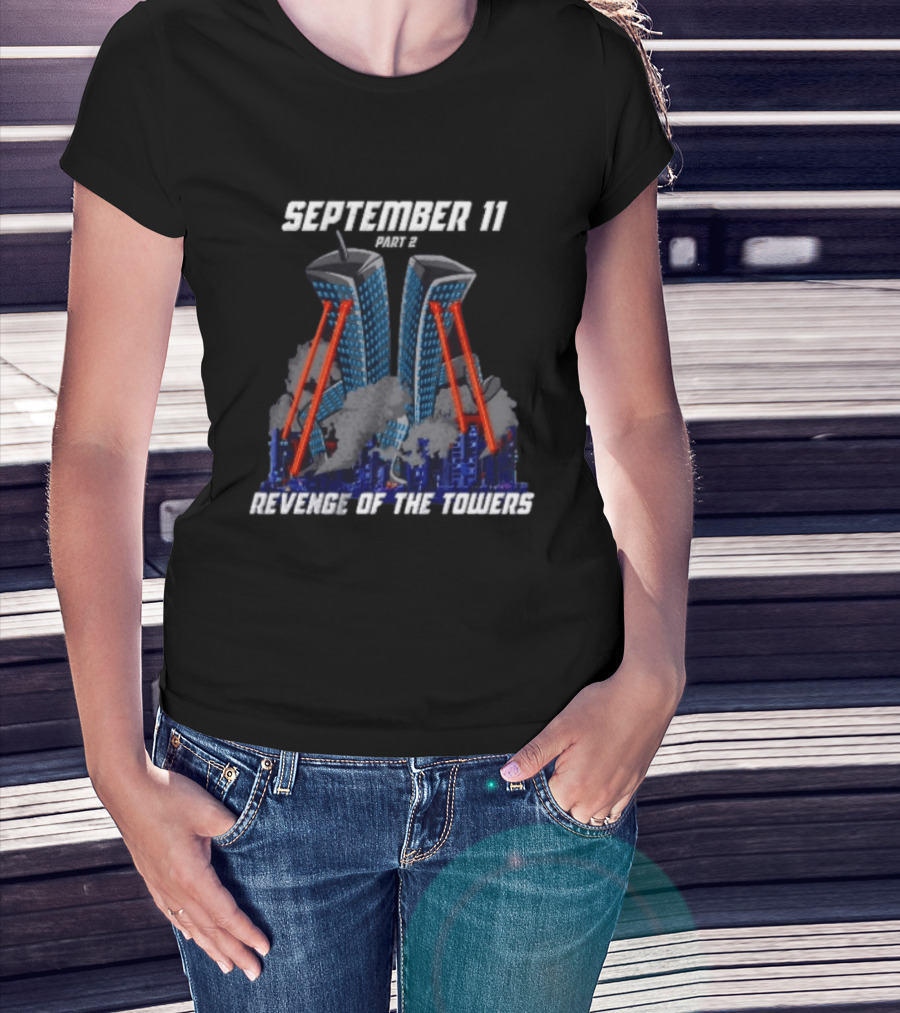 September 11 Revenge Of The Towers Part 2 T-Shirt