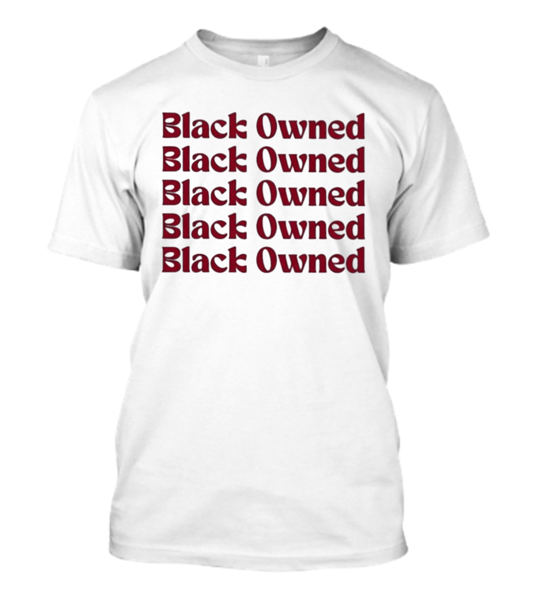 Black Owned Black Owned Black Owned Black Owned Black Owned T-Shirt